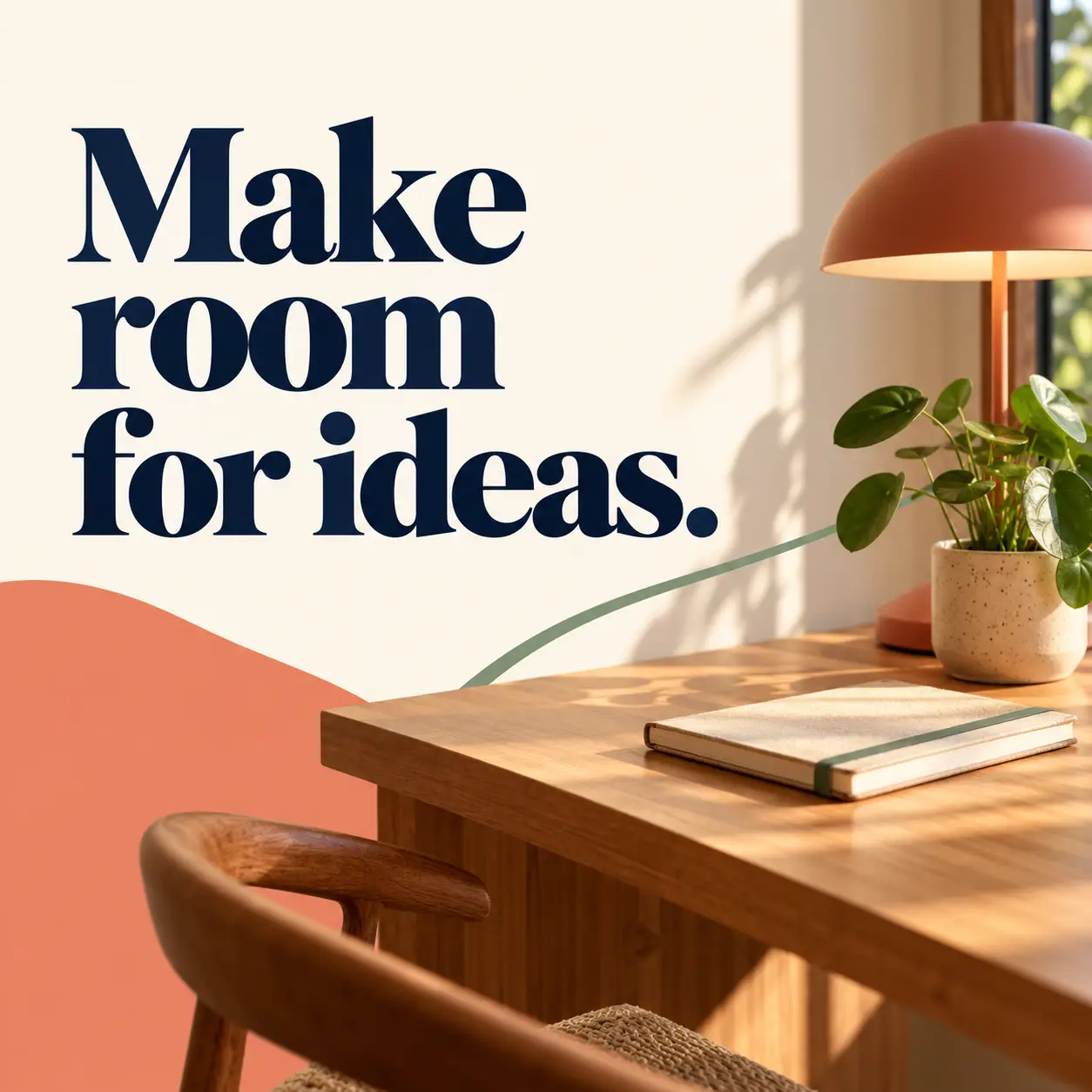 AI-generated square social graphic reading Make room for ideas beside a quiet workspace